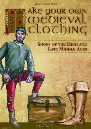 Make your own medieval clothing de Stefan von der Heide