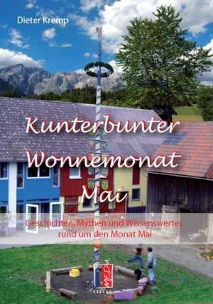 Kunterbunter Wonnemonat Mai de Dieter Kremp