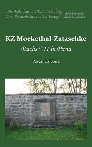 KZ Mockethal-Zatzschke de Pascal Cziborra