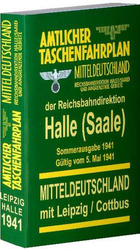 Amtlicher Taschenfahrplan Mitteldeutschland der Reichsbahndirektion Halle und angrenzende Gebiete de Harald Rockstuhl