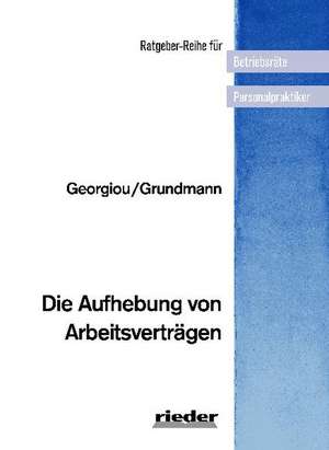 Die Aufhebung von Arbeitsverträgen de Stephan Grundmann