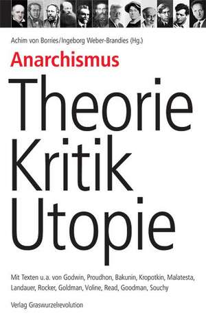 Anarchismus  Theorie, Kritik, Utopie de Achim von Borries