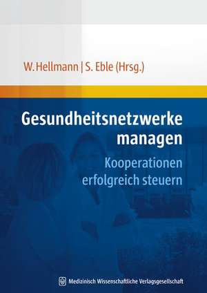 Gesundheitsnetzwerke managen de Wolfgang Hellmann