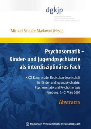 Psychosomatik - Kinder- und Jugendpsychiatrie als interdisziplinäres Fach de Michael Schulte-Markwort