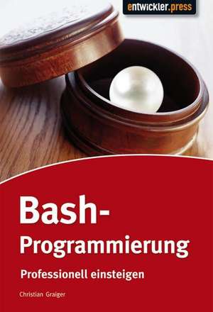 Bash-Programmierung de Christian Graiger