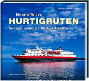 Die weite Welt der Hurtigruten de Helfried Weyer