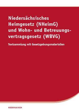 Niedersächsisches Heimgesetz (NHeimG) und Wohn- und Betreuungsvertragsgesetz (WBVG)