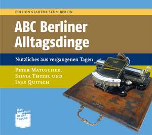 ABC Berliner Alltagsdinge de Peter Matuschek