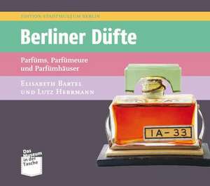 Berliner Duft de Elisabeth Bartel