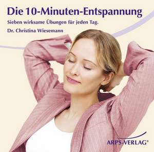 Die 10-Minuten-Entspannung de Christina Wiesemann