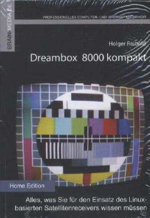 Reibold, H: Dreambox 8000 kompakt