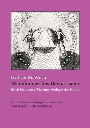 Wandlungen des Bewusstseins de Gerhard M. Walch