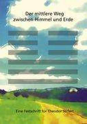 Der mittlere Weg zwischen Himmel und Erde de Lutz Müller