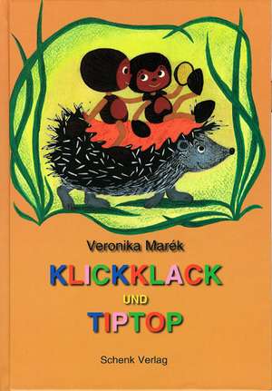 Klickklack und Tiptop de Veronika Marék