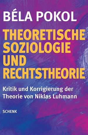 Theoretische Soziologie und Rechtstheorie de Béla Pokol