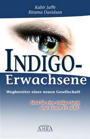 Indigo-Erwachsene. Wegbereiter einer neuen Gesellschaft de Ritama Davidson