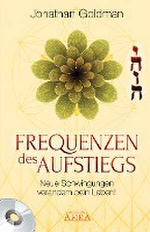 Frequenzen des Aufstiegs [mit CD] de Jonathan Goldman