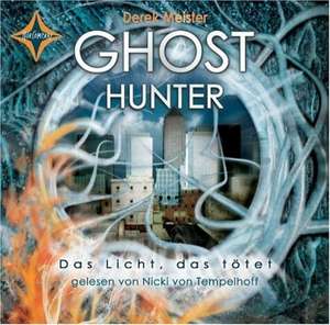 Ghost Hunter - Das Licht, das tötet de Derek Meister