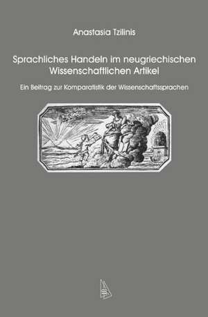 Sprachliches Handeln im neugriechischen Wissenschaftlichen Artikel de Anastasia Tzilinis