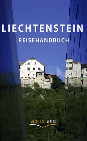 Liechtenstein Reisehandbuch de Ulrike Katrin Peters