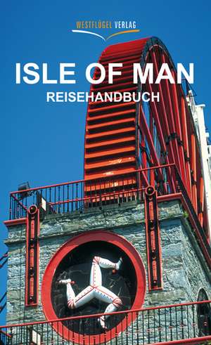 Isle of Man Reisehandbuch de Karsten-Thilo Raab