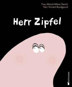 Herr Zipfel de Marie-Helene Versini