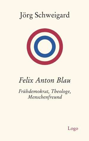 Felix Anton Blau de Jörg Schweigard