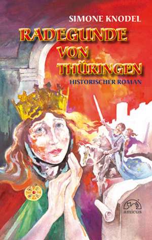 Radegunde von Thüringen de Simone Knodel