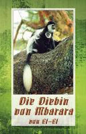 Die Diebin von Mbarara de Elfriede Ellmer