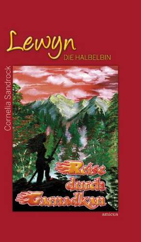 Lewyn - Die Halbelbin. Reise durch Garnadkan de Cornelia Sandrock