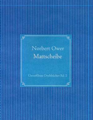 Mattscheibe de Norbert Ower