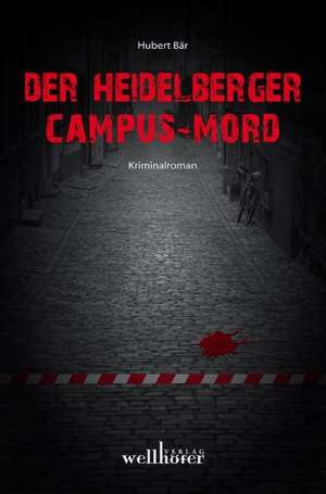 Der Heidelberger Campus-Mord de Hubert Bär