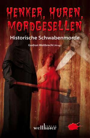 Henker, Huren, Mordgesellen de Gudrun Weitbrecht