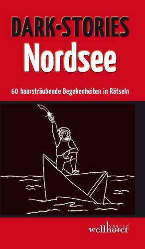 Dark Stories Nordsee de Bettina von Cossel