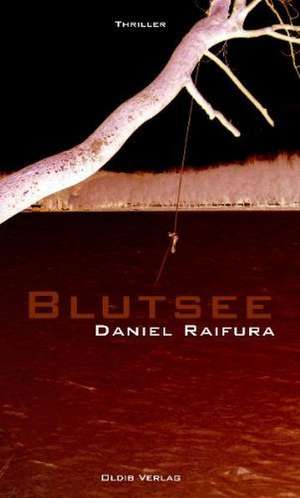 Blutsee de Daniel Raifura