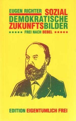 Sozialdemokratische Zukunftsbilder de Eugen Richter