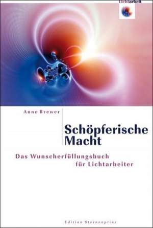 Schöpferische Macht de Anne Brewer