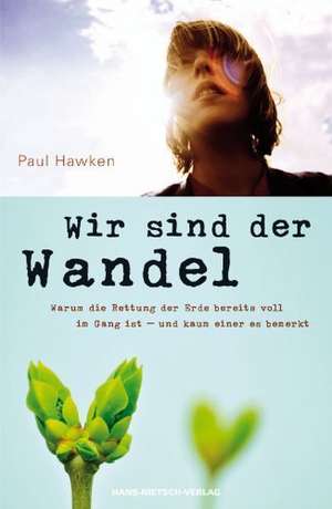 Wir sind der Wandel de Paul Hawken