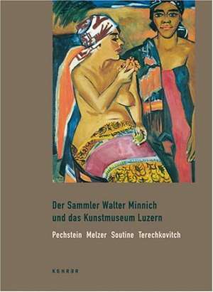 Der Sammler Walter Minnich und das Kunstmuseum Luzern de Annamira Jochim