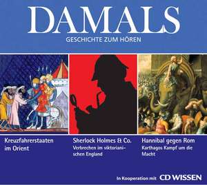 DAMALS - Kreuzfahrerstaaten im Orient / Sherlock Holmes & Co. / Hannibal gegen Rom de Walter von Hauff