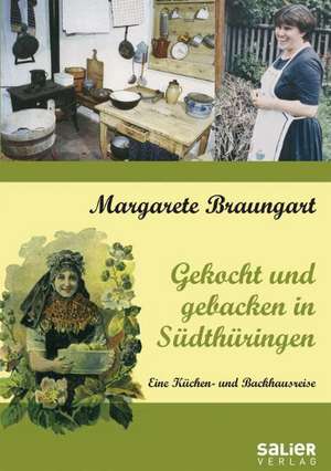 Gekocht und gebacken in Südthüringen de Margarete Braungart