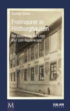 Freimaurer in Hildburghausen de Bastian Salier