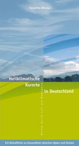 Roswitha, M: Heilklimatische Kurorte in Deutschland