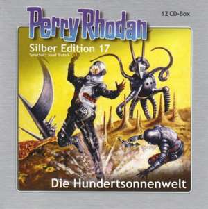 Perry Rhodan Silber Edition 17. Die Hundertsonnenwelt de Josef Tratnik