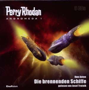 Perry Rhodan - Andromeda 01. Die brennenden Schiffe de Uwe Anton