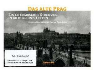 Das alte Prag. Buch & CD de Frank Fröhlich