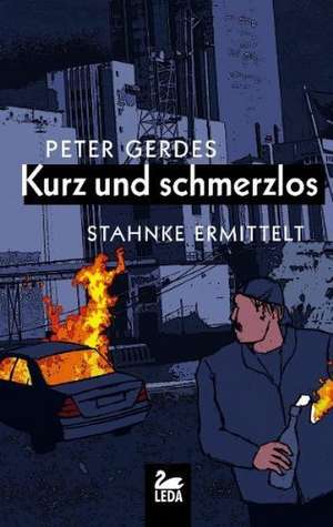 Kurz und schmerzlos de Peter Gerdes