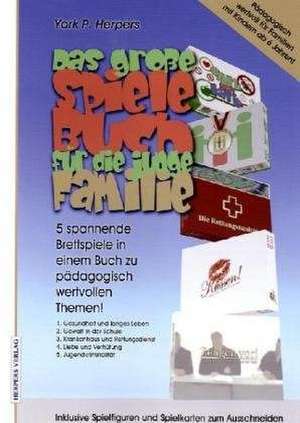 Das Große Spiele Buch für die Junge Familie de York P. Herpers