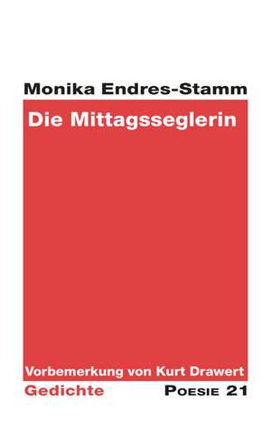 Die Mittagsseglerin de Monika Endres-Stamm