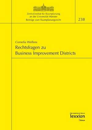 Rechtsfragen Zu Business Improvement Districts: - Reach-Verordnung - Einfuhrung Zur Reach-Verordnung - Reach-Gebuhrenverordnung - Ghs-Verordnung - Stoff-Richtlinie - de Cornelia Wellens